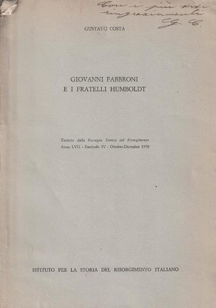 Giovanni Fabbroni e i fratelli Humboldt. Estratto dalla Rassegna Storica del Risorgimento. Anno LVII, Fascicolo IV, Ottobre-Dicembre 1970 - G. Costa - copertina