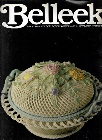 Belleek: The complete collector's guide and illustrated reference - copertina