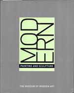 Modern Painting and Sculpture 1880 to the Present From the Museum of MOdern Art