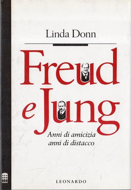 Freud e Jung : anni di amicizia, anni di distacco - copertina