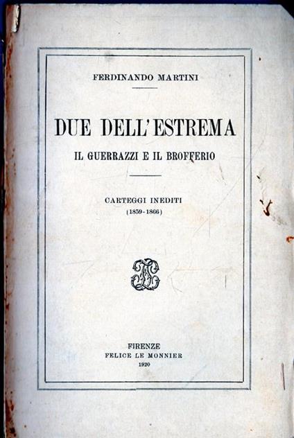 Due dell'estrema. Il Guerrazzi e il Brofferio. Carteggi inediti - Ferdinando Martini - copertina