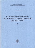Concordanze Lemmatizzate delle poesie in dialetto Tursitano di Albino Pierro. 2 volumi