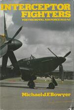 Interceptor fighters for the royal Air Force 1935-45