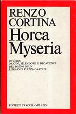 Horca Myseria. Ovvero: origini, splendore e decadenza del sogno di un libraio di piazza Cavour