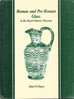 Roman & Pre-Roman Glass in the Royal Ontario Museum: A Catalogue