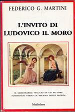 L' invito di Ludovico il Moro. Il memorabile viaggio di un pittore Fiammingo verso la Milano degli Sforza