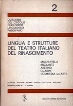 Lingua e strutture del teatro italiano del Rinascimento: Macchiavelli, Ruzzante, Aretino, Guarini, Commedia dell'Arte
