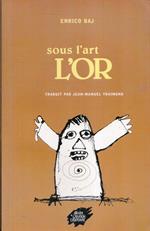 Sous l'art, L'or