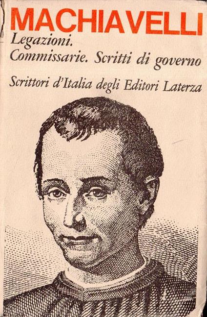 Niccolò Macchiavelli: Legazioni. Commissarie. Scritti di Governo - Fredi Chiappelli - copertina