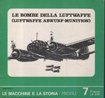 Le bombe della Luftwaffe. Luftwaffe abwurf-munition. Le Macchine e La Storia