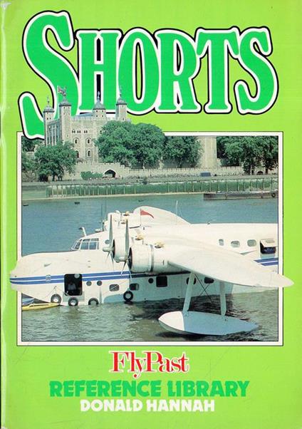 Shorts. World's first aircraft constructors (Flypast reference library) - copertina