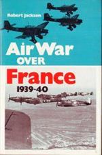 Air war over France 1939 - 1940 : May-June 1940