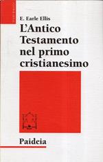 L' Antico Testamento nel primo cristianesimo : canone e interpretazione alla luce della ricerca moderna