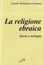 La religione ebraica : storia e teologia