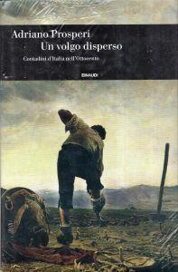 Un volgo disperso : contadini d'Italia nell'Ottocento - Adriano Prosperi - copertina