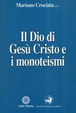 Il Dio di Gesù Cristo e i monoteismi