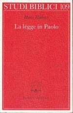 La legge in Paolo : contributo allo sviluppo della teologia paolina