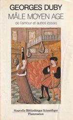 Male Moyen age de l'amour et autres essais