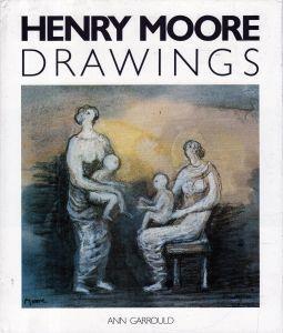 Henry Moore Drawings - Ann Garrould - copertina