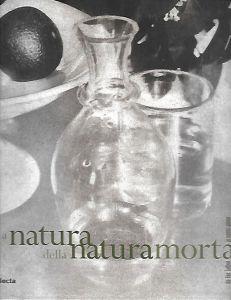 La natura della natura morta: da Fox Talbot ai nostri giorni - Peter Weiermair - copertina