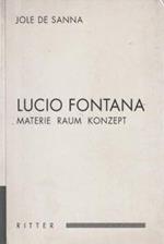 Lucio Fontana. Materie Raum Konzept