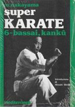 Super karate Vol. 6 bassai, kanku