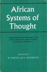 African systems of thought : studies presented and discussed at the third International African seminar in Salisbury. December 1960