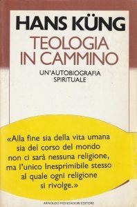 Teologia in cammino. Un'autobiografia spirituale - copertina