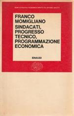 Sindacati, progresso tecnico, programmazione economica