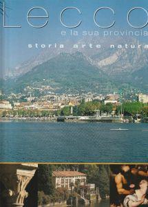 Lecco e la sua provincia : storia, arte, natura - Katia Sala - copertina