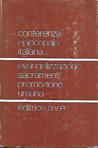 Evangelizzazione sacramenti promozione umana: la scelte pastorali della chiesa in Italia - copertina