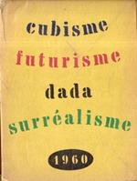 Cubisme, Futurisme, Dada, Surréalisme