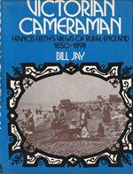 Victorian Cameraman. Francis Frith's Views of Rural Englad 1850-1898