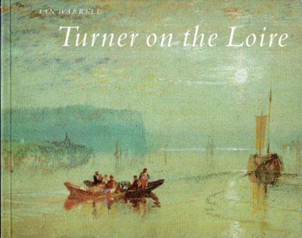 Turner on the Loire - Ian Warrell - copertina