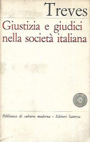 Giustizia e giudici nella società italiana: problemi e ricerche di sociologia del diritto - Renato Treves - copertina