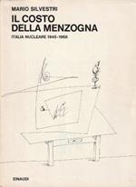 Il costo della menzogna - Italia nucleare 1945-1968