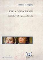 L' etica dei moderni : A. Shaftesbury e le ragioni della virtù