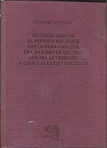 Rivendicazione al popolo milanese della vera origine del Duomo di Milano finora attribuita a Gian Galeazzo Visconti