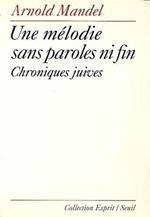 Une mélodie sans paroles ni fin: chroniques juives