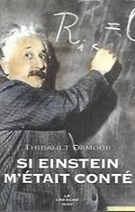 Si Einstein m'était conté