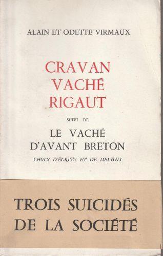 Cravan Vaché rigaut suivi de le vaché d'avant breton choix d'écrits et de dessins - Alain Virmaux - copertina