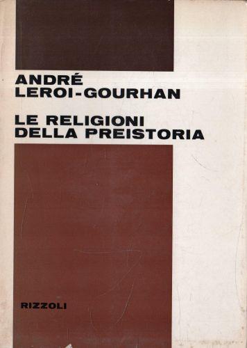 Le religioni della preistoria - André Leroi Gourhan - copertina