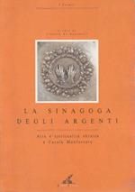 La sinagoga degli argenti. Arte e spiritualità ebraica a Casale Monferrato