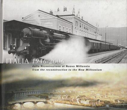 Italia 1946-2006 dalla ricostruzione al Nuovo Millennio- - from the reconstruction to the New Millennium - copertina