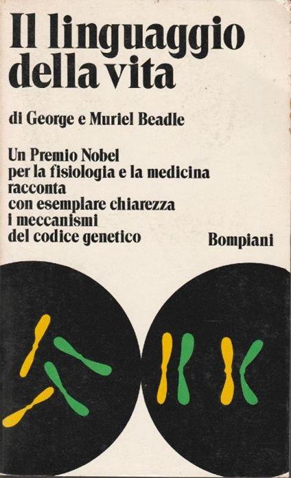 Il linguaggio della vita. Un Premio Nobel per la fisiologia e la medicina racconta con esemplare chiarezza i meccanismi del codice genetico - copertina