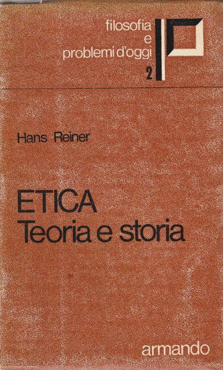 1° edizione! Etica. Teoria e storia - Hans Reiner - copertina