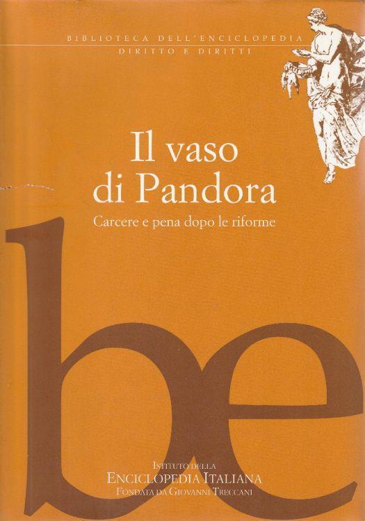 1° Edizione ! Il vaso di Pandora . Carcere e pena dopo le riforme - copertina