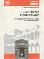 1° Edizione ! La sicurezza penitenziaria Prospettiva storico-sociologica e profili normativi