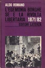 L' egemonia borghese e la rivolta libertaria 1871/82