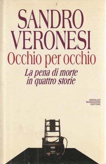 1° Edizione Autografato ! Occho per occhio. La pena di morte in quattro storie - copertina